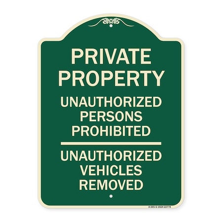 Signmission Unauthorized Persons Prohibited Unauthorized Vehicles Removed Aluminum Sign, 24" H, G-1824-22778 A-DES-G-1824-22778